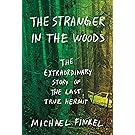 The Stranger in the Woods: The Extraordinary Story of the Last True Hermit