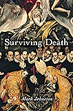 Surviving Death (Carl G. Hempel Lecture Series)