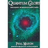 QUANTUM GLORY: The Science Of Heaven Invading Earth