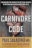 Carnivore Code: Unlocking the Secrets to Optimal Health by Returning to Our Ancestral Diet