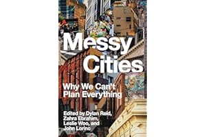Messy Cities: Why We Can't Plan Everything