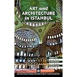 Art and Architecture in Istanbul: Self-Guided Walks Through the Architecture of Power (Istanbul Through Its Stories Book 2)