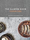 The Slanted Door: Modern Vietnamese Food