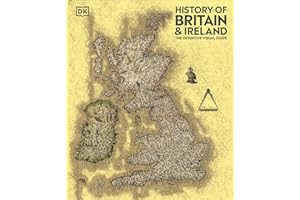 History of Britain and Ireland: The Definitive Visual Guide, New Edition (DK Definitive Visual Histories)