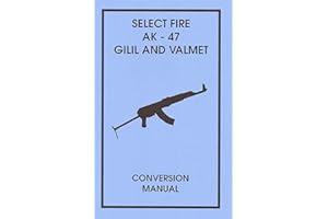 Select Fire AK-47 Gilil and Valmet Conversion Manual