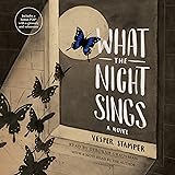 What the Night Sings: A Novel