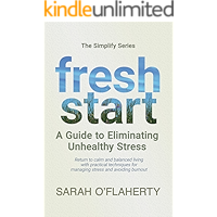 Fresh Start: A Guide to Eliminating Unhealthy Stress