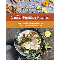 The Cancer-Fighting Kitchen, Second Edition: Nourishing, Big-Flavor Recipes for Cancer Treatment and Recovery [A… book cover The Cancer-Fighting Kitchen, Second Edition: Nourishing, Big-Flavor Recipes for Cancer Treatment and Recovery [A… book cover