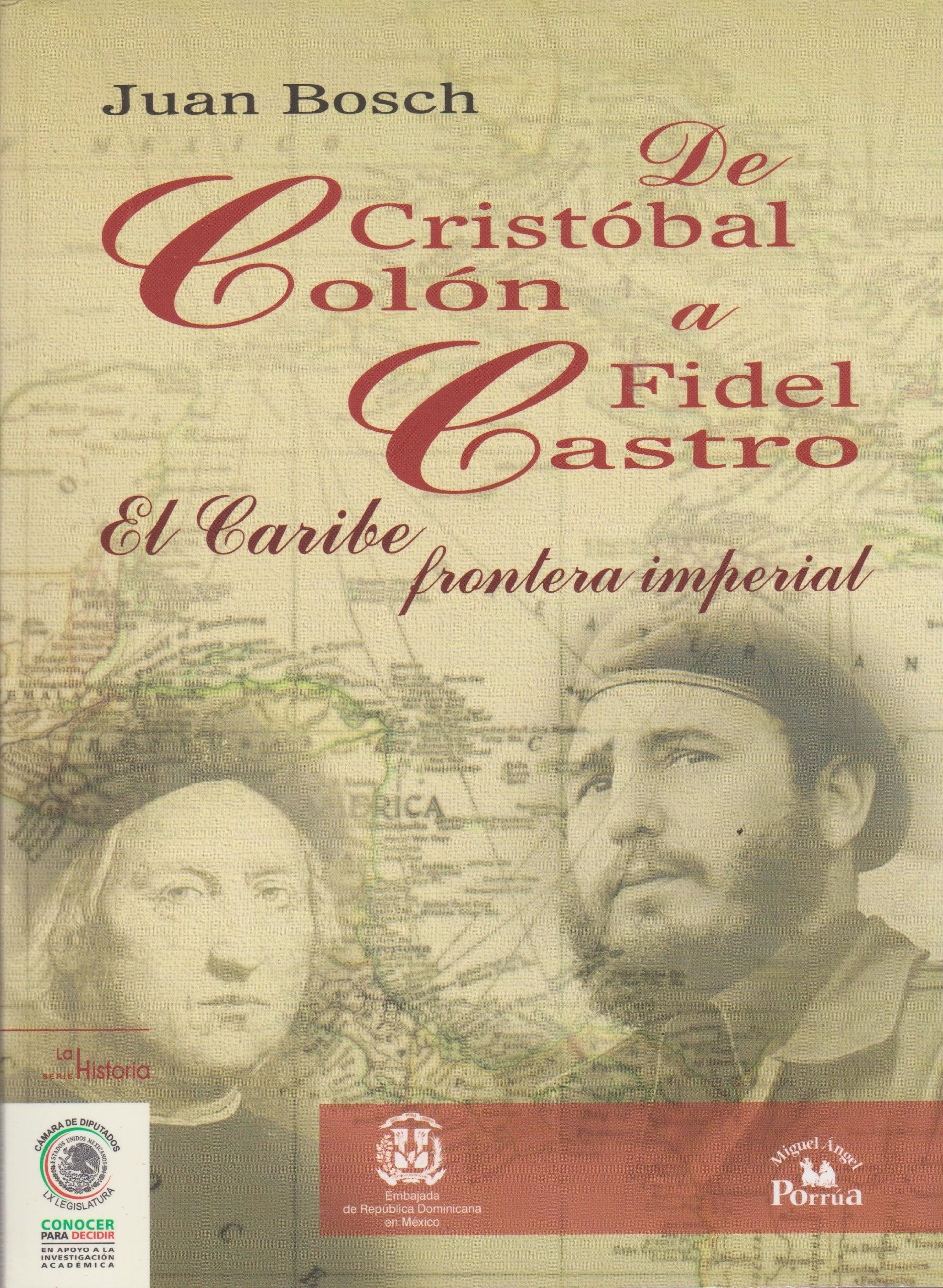 De Cristobal Colon a Fidel Castro. El Caribe frontera imperial (La historia: Conocer para decidir /
