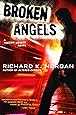 Broken Angels: A Novel (Takeshi Kovacs)