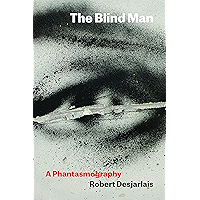 The Blind Man: A Phantasmography (Thinking from Elsewhere) book cover The Blind Man: A Phantasmography (Thinking from Elsewhere) book cover