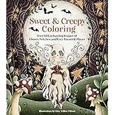 Sweet & Creepy Coloring: Over 60 Enchanting Images of Ghosts, Witches, and Cozy Haunted Places