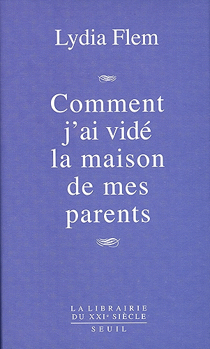 Download Comment j'ai vidé la maison de mes parents (Librairie du XXIe siècle) PDF