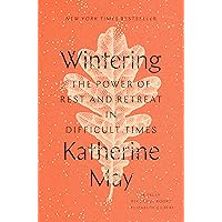 Wintering: The Power of Rest and Retreat in Difficult Times