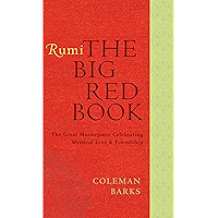Rumi: The Big Red Book: The Great Masterpiece Celebrating Mystical Love and Friendship book cover