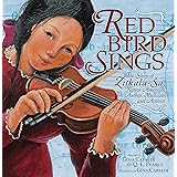 Red Bird Sings: The Story of Zitkala-Ša, Native American Author, Musician, and Activist