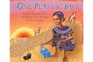 One Plastic Bag: Isatou Ceesay and the Recycling Women of the Gambia (Millbrook Picture Books)