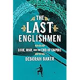 The Last Englishmen: Love, War, and the End of Empire