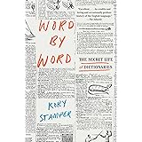 Word by Word: The Secret Life of Dictionaries