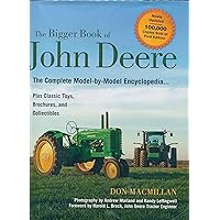 The Bigger Book of John Deere: The Complete Model-by-Model