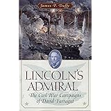 Lincoln's Admiral: The Civil War Campaigns of David Farragut