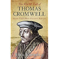 Rise & Fall of Thomas Cromwell: Henry VIII's Most Faithful Servant book cover