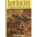Bloody Roads South: The Wilderness to Cold Harbor, May-June 1864