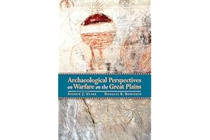 Archaeological Perspectives on Warfare on the Great Plains