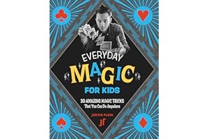Everyday Magic for Kids: 30 Amazing Magic Tricks That You Can Do Anywhere