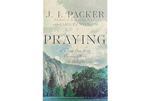 Praying: Finding Our Way Through Duty to Delight