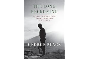 The Long Reckoning: A Story of War, Peace, and Redemption in Vietnam