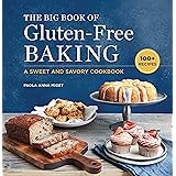 The Big Book of Gluten-Free Baking: A Sweet and Savory Cookbook