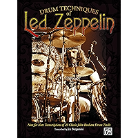 Drum Techniques of Led Zeppelin: Note-for-Note Transcriptions of 23 Classic John Bonham Drum Tracks book cover