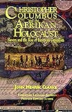 Christopher Columbus and the Afrikan Holocaust: Slavery and the Rise of European Capitalism