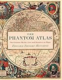 The Phantom Atlas: The Greatest Myths, Lies and