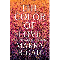 The Color of Love: A Story of a Mixed-Race Jewish Girl book cover