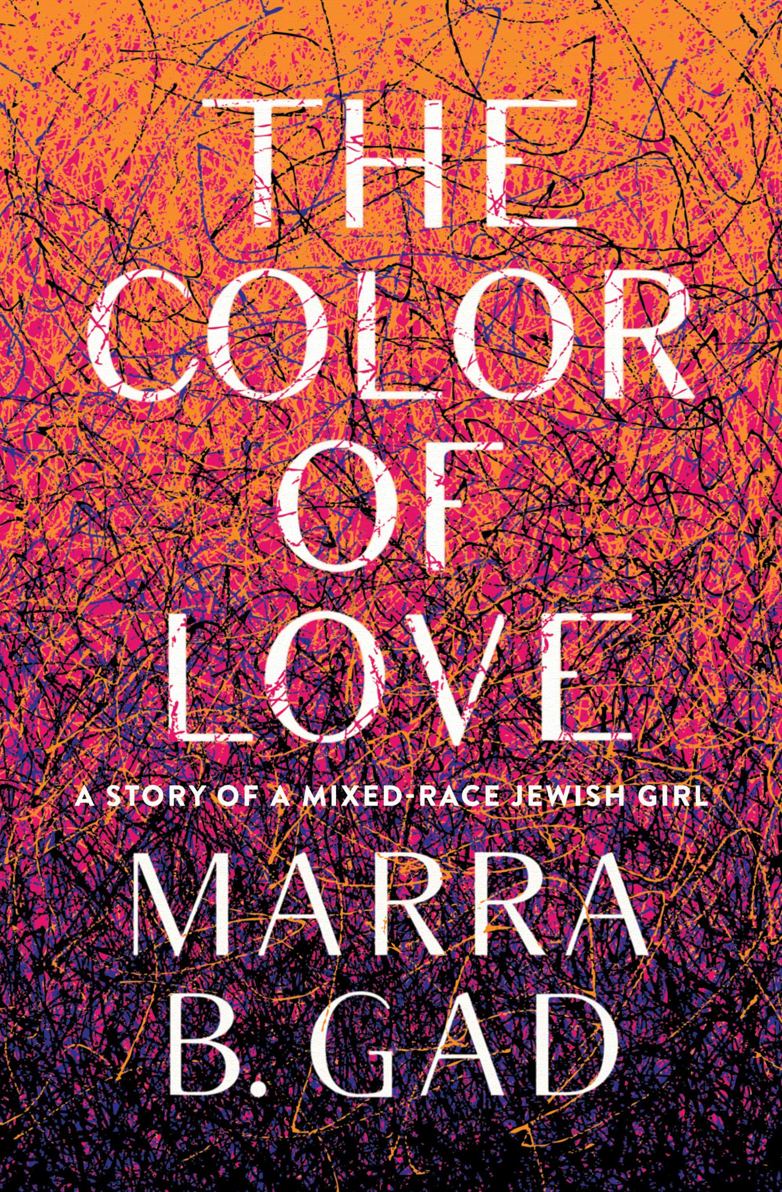 The Color Of Love A Story Of A Mixed Race Jewish Girl Marra B