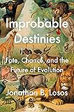 Improbable Destinies: Fate, Chance, and the Future of Evolution