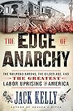 The Edge of Anarchy: The Railroad Barons, the Gilded Age, and the Greatest Labor Uprising in America