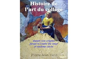 Histoire de l'art du collage (French Edition)