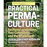 Practical Permaculture: for Home Landscapes, Your Community, and the Whole Earth