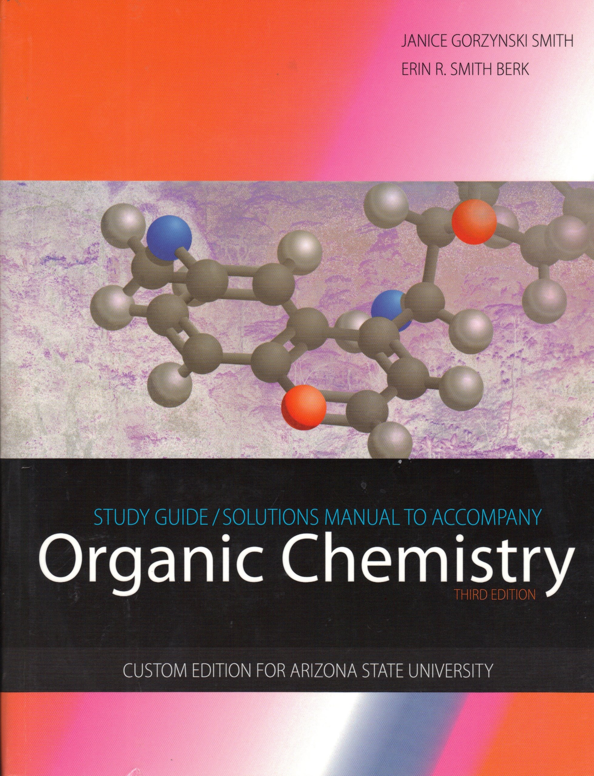 Study Guide / Solutions Manualto Accompany Organic Chemistry : Custom  edition for Arizona State Univ: Janice Gorzynski Smith: 9780077447038:  Amazon.com: ...