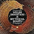 Welsh Monsters & Mythical Beasts: A Guide to the Legendary Creatures from Celtic-Welsh Myth and Legend (Wool of Bat)