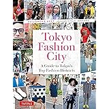 Tokyo Fashion City: A Detailed Guide to Tokyo's Trendiest Fashion Districts