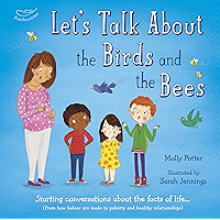 Let's Talk About the Birds and the Bees: Starting conversations about the facts of life (From how babies are made to… book cover