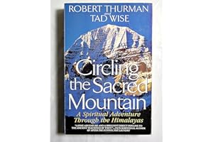 Circling the Sacred Mountain: A Spiritual Adventure Through the Himalayas