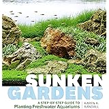 Sunken Gardens: A Step-by-Step Guide to Planting Freshwater Aquariums