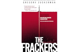 The Frackers: The Outrageous Inside Story of the New Billionaire Wildcatters