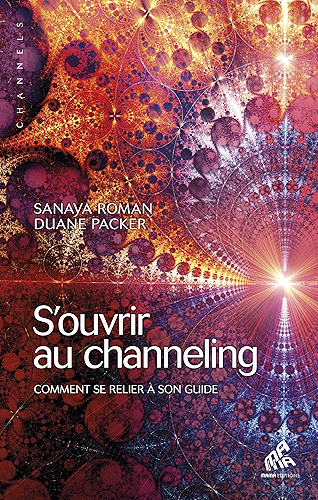 Download S'ouvrir au channeling: Comment se relier à son guide (Channels) PDF