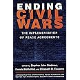 Ending Civil Wars: The Implementation of Peace Agreements